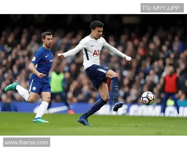 英超切尔西与热刺历史交锋战绩分析及近期表现对比 英超切尔西与热刺历史交锋战绩分析及近期表现对比